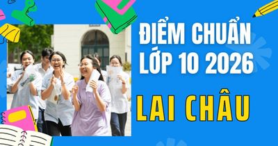 Điểm thi lớp 10 năm 2026 tại Lai Châu