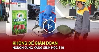 Không để gián đoạn nguồn cung xăng sinh học E10
