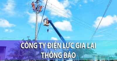 Công ty Điện lực Gia Lai thông báo kế hoạch tạm ngừng cung cấp điện theo từng khu vực từ ngày 10-6 đến 16-6