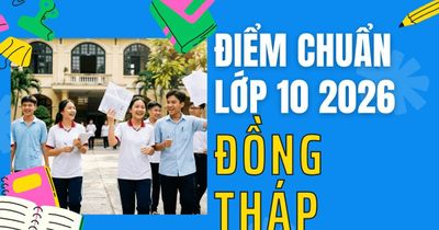 Điểm thi lớp 10 năm 2026 tại Đồng Tháp