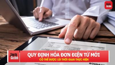 Đề xuất lùi thời điểm áp dụng quy định mới về hóa đơn điện tử