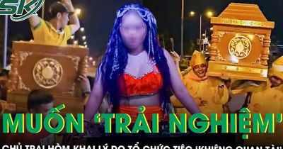 Vụ khiêng quan tài có người sống, nhảy múa giữa đường: Chủ tiệc nói muốn 'trải nghiệm', chỉ nghĩ tổ chức cho vui