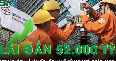 EVN lên tiếng về khoản lãi đột biến và 152.000 tỷ đồng tiền gửi ngân hàng