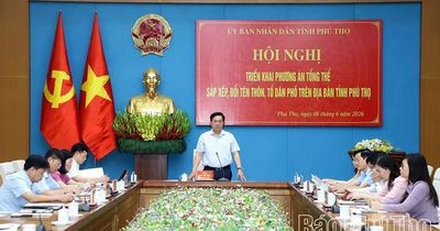 Phú Thọ đề ra 4 nhiệm vụ trọng tâm; dự kiến giảm 1.967 thôn, tổ dân phố sau sắp xếp