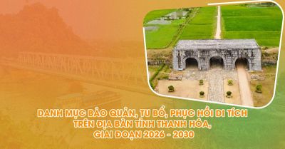 [Infographics] Danh mục bảo quản, tu bổ, phục hồi di tích trên địa bàn tỉnh Thanh Hóa, giai đoạn 2026 – 2030