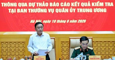 Thông qua kết quả kiểm tra đối với Ban Thường vụ Quân ủy Trung ương