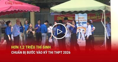 Hơn 1,2 triệu thí sinh chuẩn bị bước vào kỳ thi THPT 2026