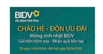 BIDV Chi nhánh Vĩnh Phúc: Chào hè - Đón ưu đãi