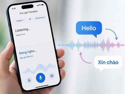 Google đưa AI dịch trực tiếp hơn 70 ngôn ngữ tới Việt Nam
