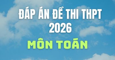 Cập nhật đáp án môn Toán 24 mã đề thi tốt nghiệp THPT 2026