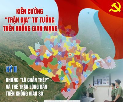 Kiên cường 'trận địa' tư tưởng trên không gian mạng (Kỳ II)