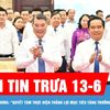 Bản tin trưa 13-6: Thủ tướng Lê Minh Hưng: 'Quyết tâm thực hiện thắng lợi mục tiêu tăng trưởng bền vững 2 con số'