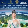 Khai mạc Miss World lần thứ 73 tại Quảng Ninh: Tôn vinh vẻ đẹp di sản và kết nối quốc tế