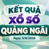 XSQNG 5/9 - Kết quả xổ số Quảng Ngãi hôm nay 5/9/2026