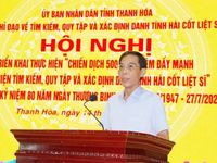 Thanh Hóa triển khai chiến dịch 500 ngày đêm đẩy mạnh tìm kiếm, xác định danh tính hài cốt liệt sĩ