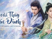12 bộ phim cổ trang Trung Quốc hay đến nỗi xúc động