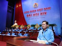 Sáng mai (5/6) sẽ công bố Ban Chấp hành Tổng Liên đoàn Lao động Việt Nam khóa XIV