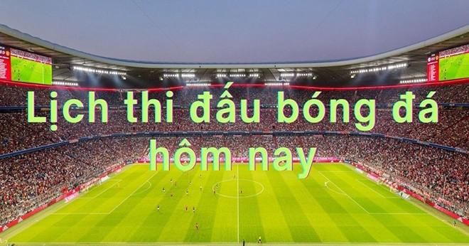 Lịch thi đấu bóng đá hôm nay 25/11