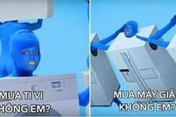 Không thể ngừng cười với những ảnh chế về clip quảng cáo 'Mua ti vi, mua tủ lạnh'