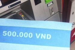 Thực hư chuyện rút tiền tại cây ATM ra giấy in chữ 500 nghìn đồng