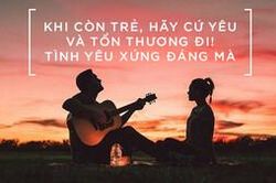 Khi còn trẻ, hãy cứ yêu và tổn thương đi!