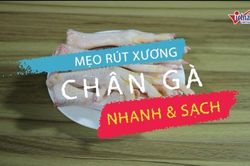 Mẹo rút xương chân gà cực nhanh, siêu đẹp
