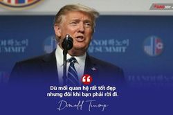 Những phát ngôn ấn tượng của Tổng thống Trump tại thượng đỉnh Mỹ-Triều