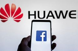 Sau Google, Facebook cũng giã từ với Huawei