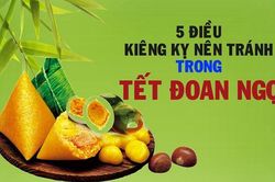 Những điều kiêng kỵ trong Tết Đoan Ngọ để tránh xui xẻo, gọi vận may về nhà