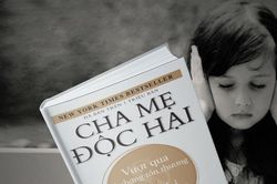 Tại sao lại biến thành... cha mẹ độc hại?