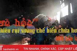 Cận cảnh 'bà hỏa' thiêu rụi xưởng chế biến chứa hơn 400 tấn lạc ở Hà Tĩnh