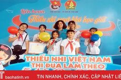 6 thiếu nhi vượt khó học giỏi Hà Tĩnh được vinh danh toàn quốc