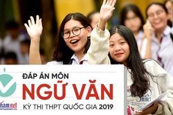 Đáp án tham khảo môn Ngữ văn thi THPT quốc gia 2019