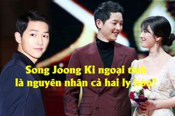 Song Joong Ki ngoại tình với bạn diễn Kim Ok Bin, cố gắng hòa giải với Song Hye Kyo nhưng bất thành?