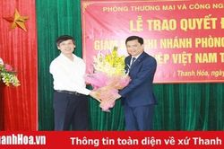 Phó Chủ tịch Hiệp hội Doanh nghiệp tỉnh được bổ nhiệm làm Giám đốc VCCI Thanh Hóa