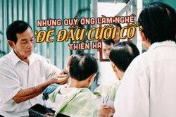 Những quý ông 40 năm bám vỉa hè làm nghề 'đè đầu cưỡi cổ' thiên hạ