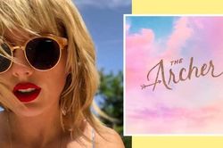 Mất bao lâu để Taylor Swift cho ra đời 'The Archer' - Ca khúc đang nhận được đánh giá rất cao từ giới chuyên môn?