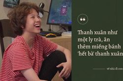 'Thanh xuân như ly trà' và những câu thoại lan tỏa của 'Về nhà đi con'