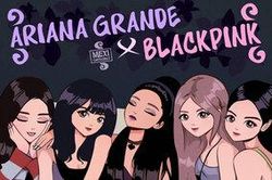 Màn kết hợp Ariana Grande và BlackPink cận kề hay chỉ là những đoạn 'tám chuyện' cho vui, không hồi kết?