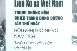 Công bố gần 200 tài tiệu về quan hệ Việt Nam, Liên Xô trong chiến tranh Đông Dương