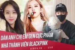 Phát sốt nhan sắc cực phẩm của anh chị em nhà các thành viên BLACKPINK: Không làm minh tinh đúng là phí hoài!