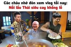 Ảnh chế 'lẩu Thái phong cách Park Hang-seo' tràn ngập mạng xã hội trong trận Việt Nam - Thái Lan