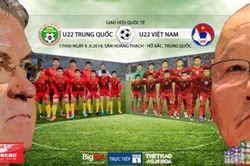 Xem trực tiếp bóng đá U22 Việt Nam vs U22 Trung Quốc ở kênh nào?