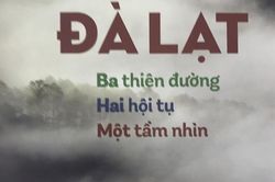 Tiến sĩ Phạm S. và một tầm nhìn mới về Đà Lạt