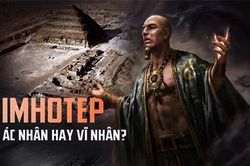 Sự thật về 'đại ác nhân' Imhotep và kim tự tháp quan trọng bậc nhất Ai Cập