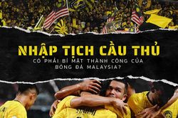 Vì sao 'Thế hệ Vàng' của Malaysia không thành công như Việt Nam