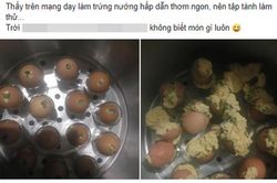 Làm trứng hấp theo hướng dẫn trên mạng, cô gái 'hết hồn' khi nhận thành phẩm