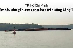 Chìm tàu chở gần 300 container trên sông Lòng Tàu