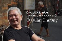 Ông lão gần 20 năm tình nguyện canh giữ Ô Quan Chưởng: 'Tôi sẽ trông coi cho tới khi nào sức cùng lực kiệt'