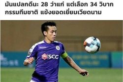 Báo Thái tiếc cho Văn Quyết vì bị HLV Park Hang Seo loại khỏi đội tuyển Việt Nam
